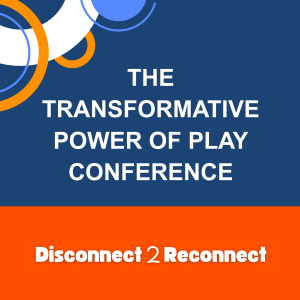 The Transformative Power of Play Conference